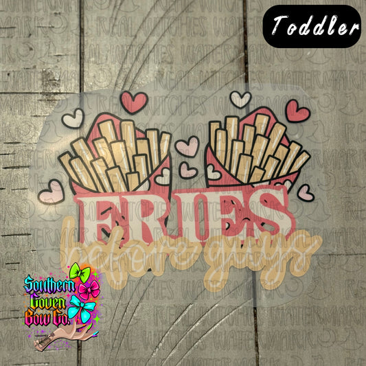 Fries Before Guys - Toddler